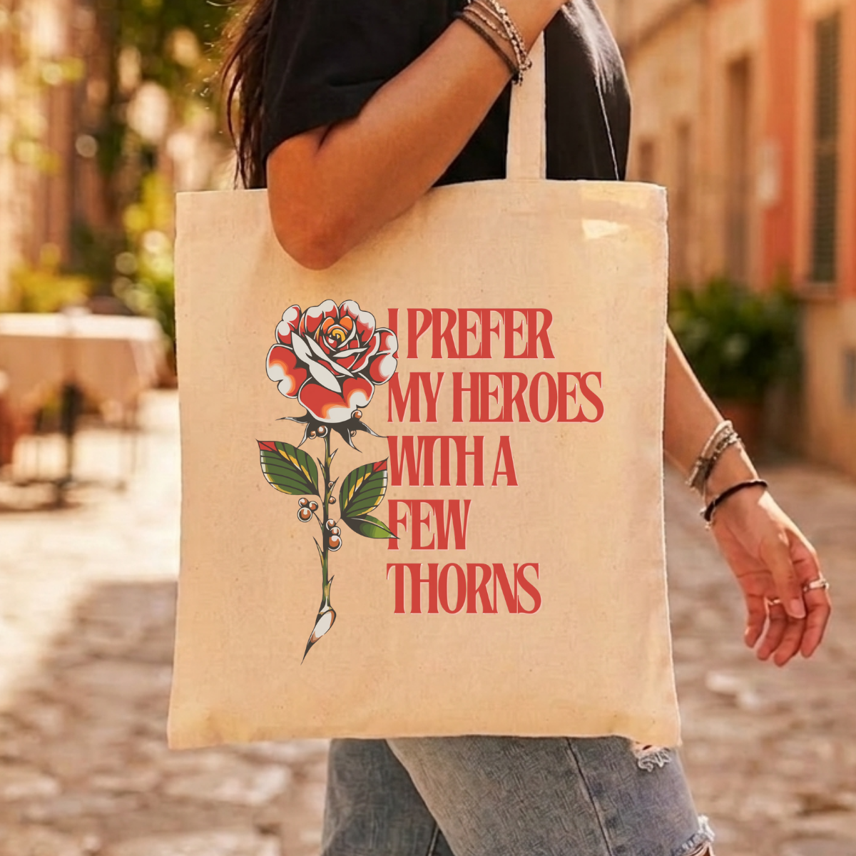 I Prefer My Heroes With a Few Thorns Totebag