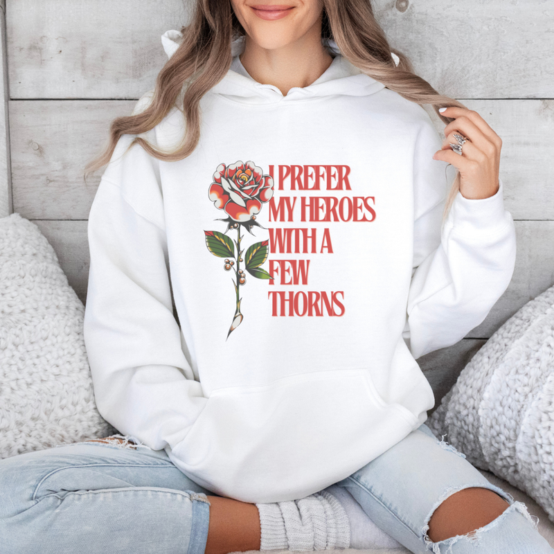 I Prefer My Heroes With A Few Thorns | Hoodie