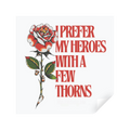 I Prefer My Heroes With A Few Thorns | Sticker